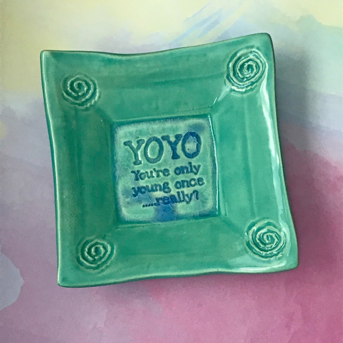 Dipping Dish - &quot;You&#39;re only young once&quot; - Turquoise